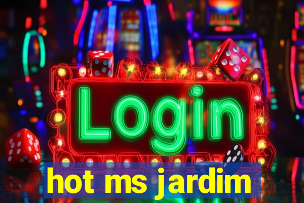 hot ms jardim